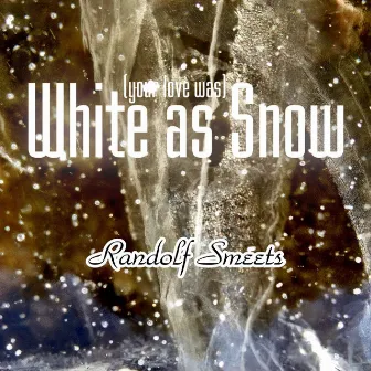 (Your Love Was) White as Snow [Version for String Orchestra] by Unknown Artist