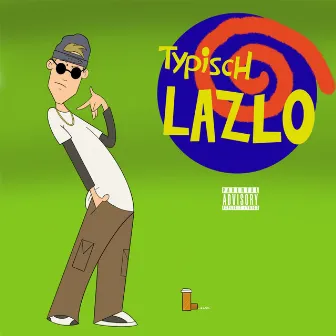 Typisch Lazlo by LAZLO MXRPHINE