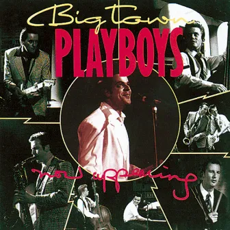 Now Appearing by Big Town Playboys