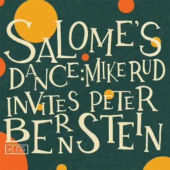 Salome's Dance: Mike Rud Invites Peter Bernstein by Mike Rud