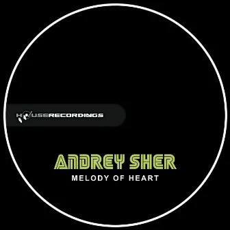 Melody Of Heart by Andrey SHER