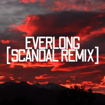 Everlong (Remix) by Scandal Tripe