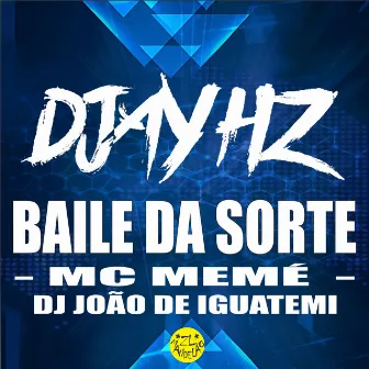 Baile da Sorte by MC MEMÉ