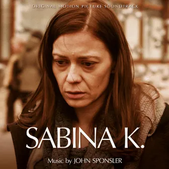 Sabina K. (Original Motion Picture Soundtrack) by Carl Rydlund