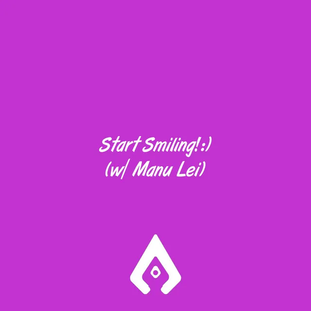 Start Smiling!:) [feat. Manu Lei]