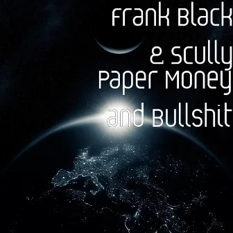 Paper Money and Bullshit by Scully