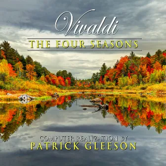 Vivaldi's The Four Seasons: Computer Realizations By Patrick Gleeson by Patrick Gleeson