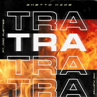 Tra Tra Tra by Ghetto Kids