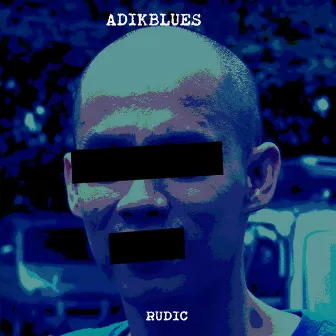 Adik Blues by Rudic