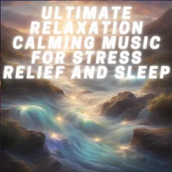 Ultimate Relaxation Calming Music for Stress Relief and Sleep by Cha Se-Eun