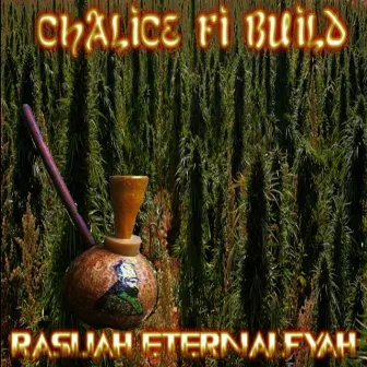 Chalice Fi Build by Ras Ijah