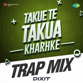 Takue Te Takua Kharhke (Trap Mix) by Surinder Sonia