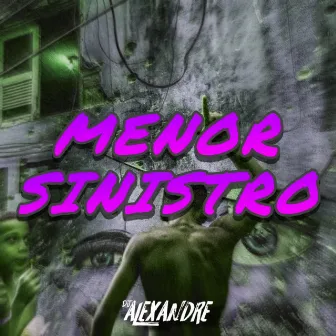 Menor Sinistro by DJ ALEXANDRE - ES