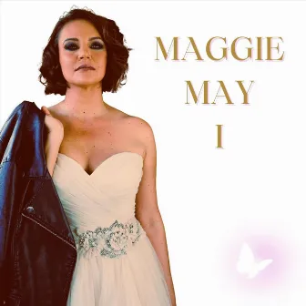 Maggie May I by Miracle Laurie