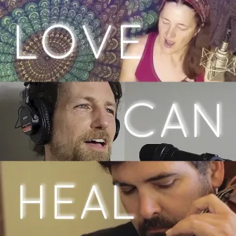 Love Can Heal by Beth Quist