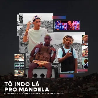 Tô Indo Lá pro Mandela by Dj Rogerinho do Quero