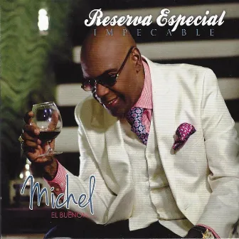 Reserva Especial - Impecable by Michel el Buenón