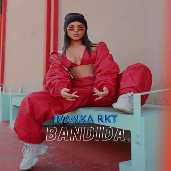 Bandida by Ivanka RKT