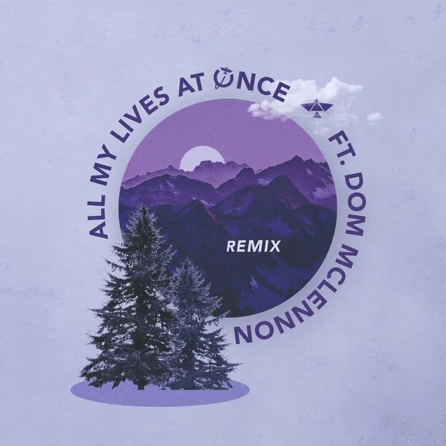 All My Lives at Once (feat. Dom McLennon) - Remix