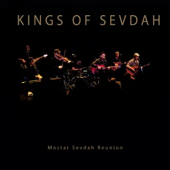 Kings of Sevdah (Live) by Mostar Sevdah Reunion