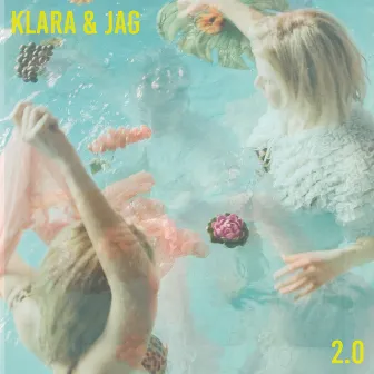 2.0 by Klara & Jag