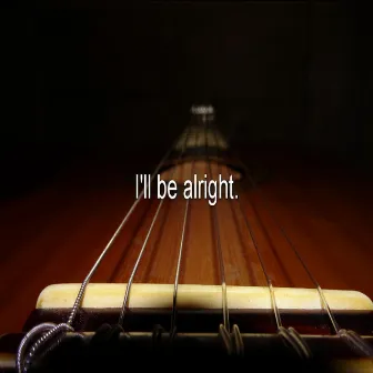 I'll be alright by Sjors