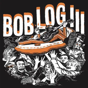 Live! Surprise! by Bob Log III