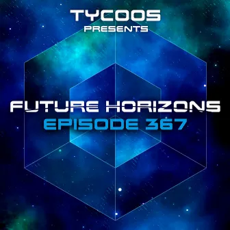 Future Horizons 367 by Tycoos Future Horizons Radio