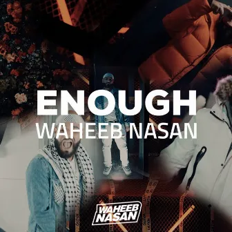 Enough by Waheeb Nasan