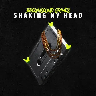 Shaking My Head by Brownsound Grimes