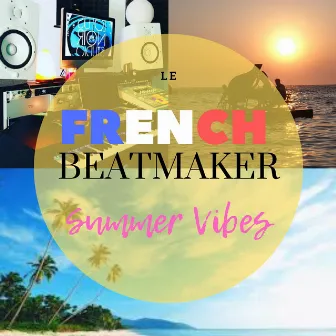 Le French Beatmaker: Summer Vibes by MLD