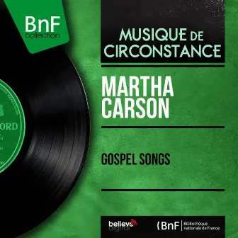 Gospel Songs (feat. The Gospel Singers) [Mono Version] by Martha Carson