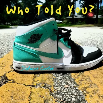 Who Told You? by Delmar Carter