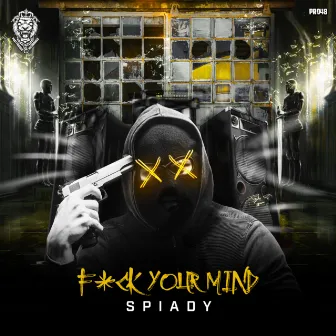 F*ck Your Mind by Spiady