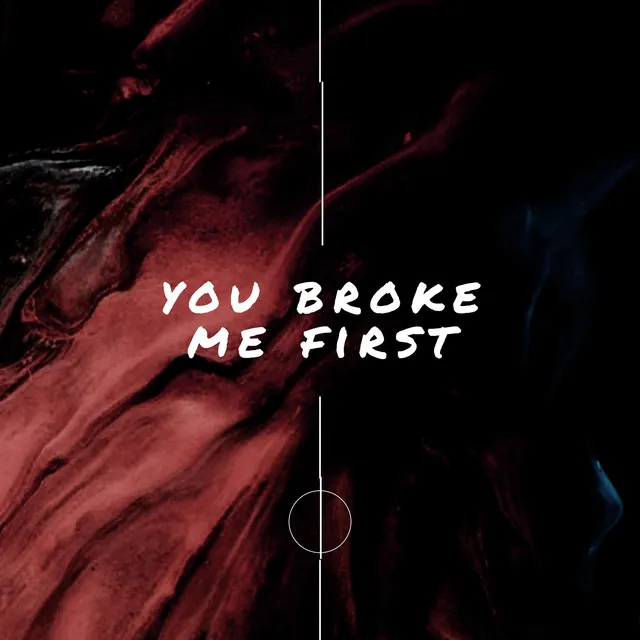 You Broke Me First