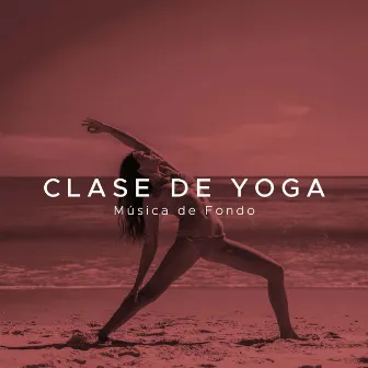 Clase de Yoga: Musica de Fondo by Unknown Artist