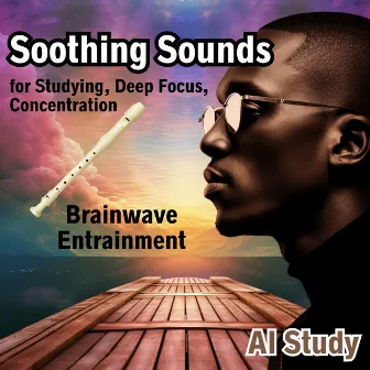 Soothing Sounds for Studying, Deep Focus, Concentration, Brainwave Entrainment by Home Office Essentials