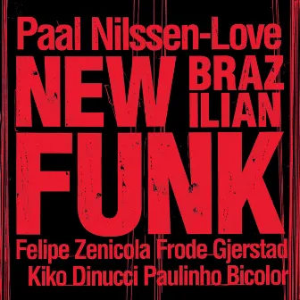 New Brazilian Funk by Paal Nilssen-Love