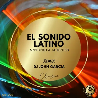 El Sonido Latino (Dj John Garcia Remix) by Antonio & Lourdes