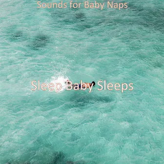 Sounds for Baby Naps by Sleep Baby Sleeps