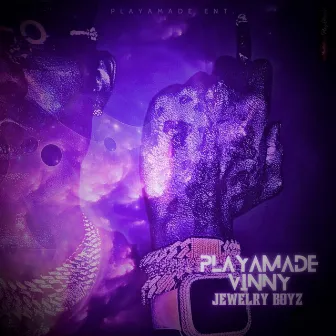 Jewelry Boyz by PlayaMade Vinny