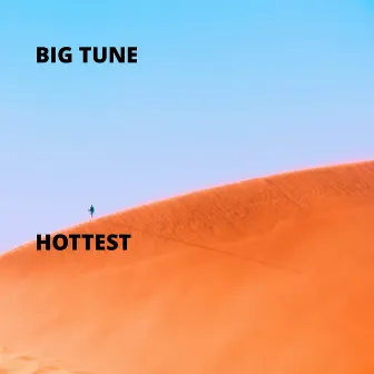 Hottest by Big Tune