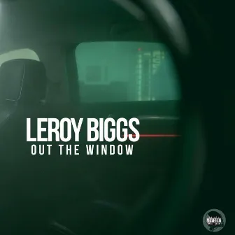 Out the Window by Leroy Biggs