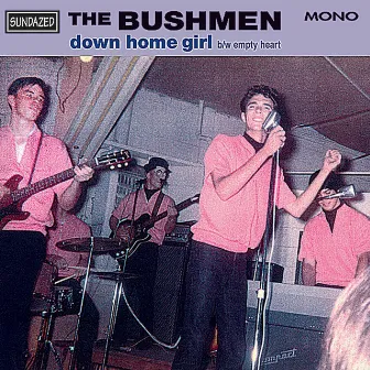 Down Home Girl / Empty Heart by The Bushmen