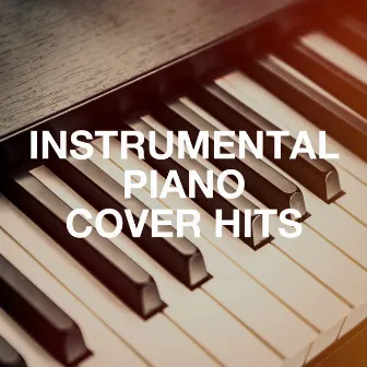 Instrumental Piano Cover Hits by Unknown Artist