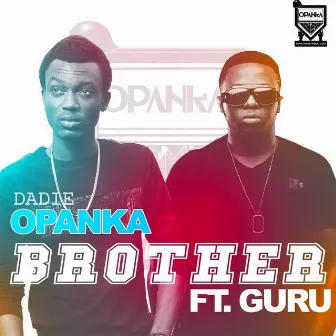 Brother (feat. Guru) by Dadie Opanka