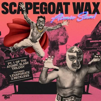 ATOMIC SLAM! by Scapegoat Wax