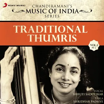 Traditional Thumris, Vol. 1 (Pt. 2) by Shruti Sadolikar