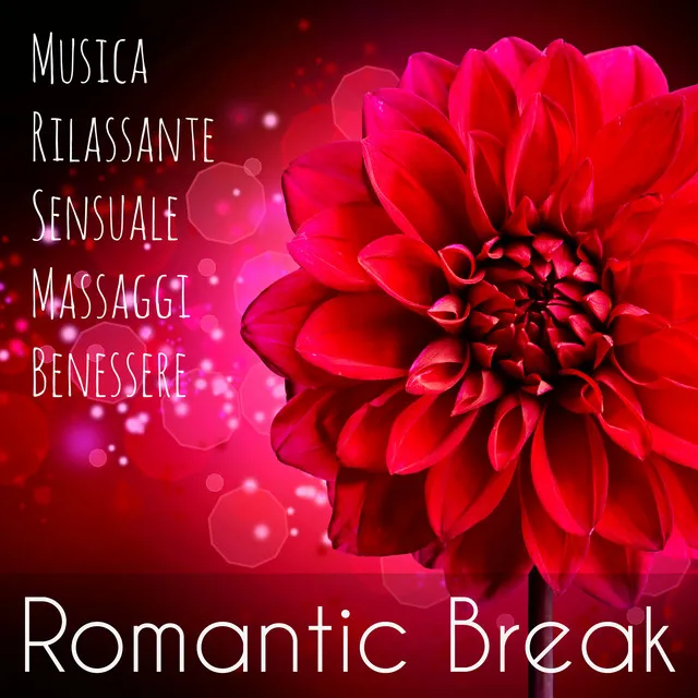 Romantic Break - Musica Rilassante Sensuale Massaggi Benessere con Suoni Lounge Piano Ristorante