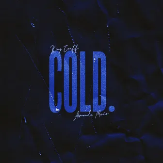 Cold by King Cruff